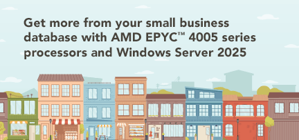 A colorful row of various storefront buildings against a light blue sky background with the words Get more from your small business database with AMD EPYC 4005 series processors and Windows Server 2025